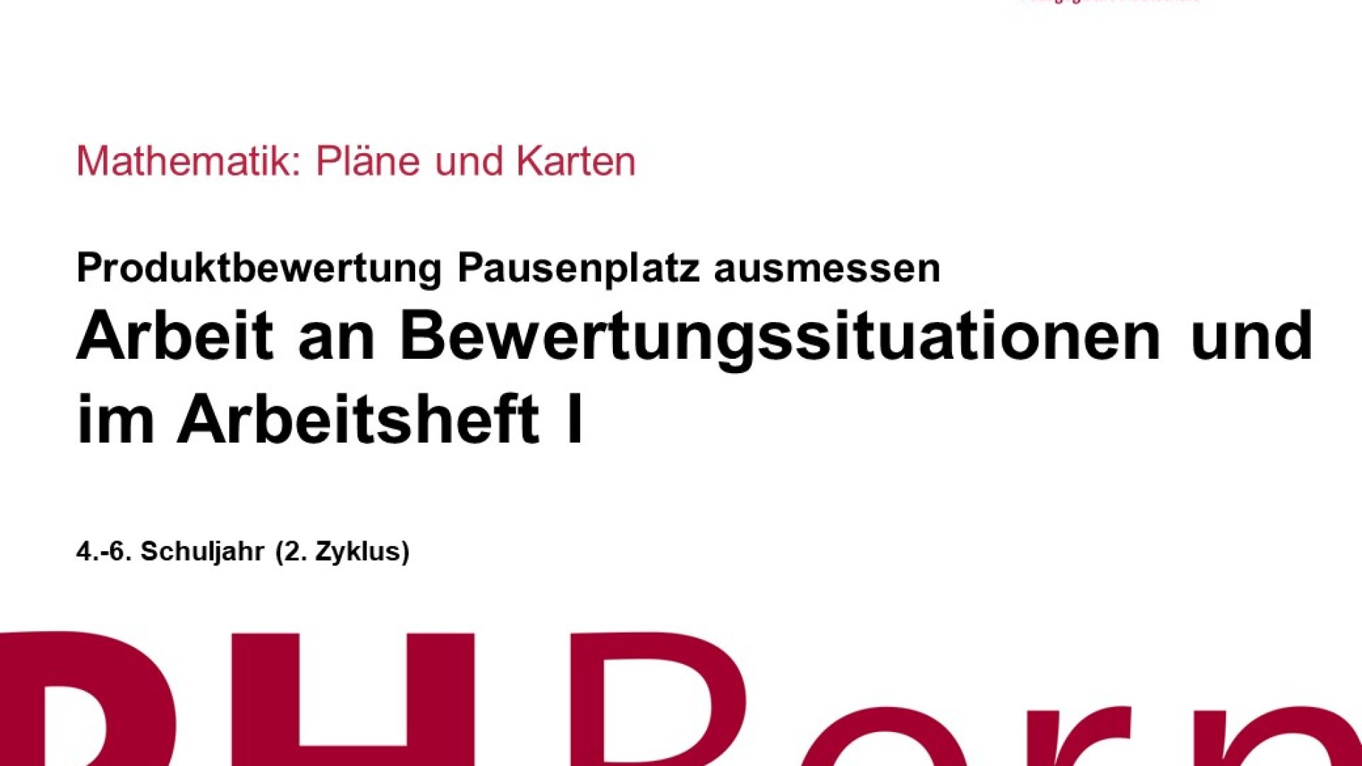 Arbeit an Bewertungssituationen und Arbeitsheft I