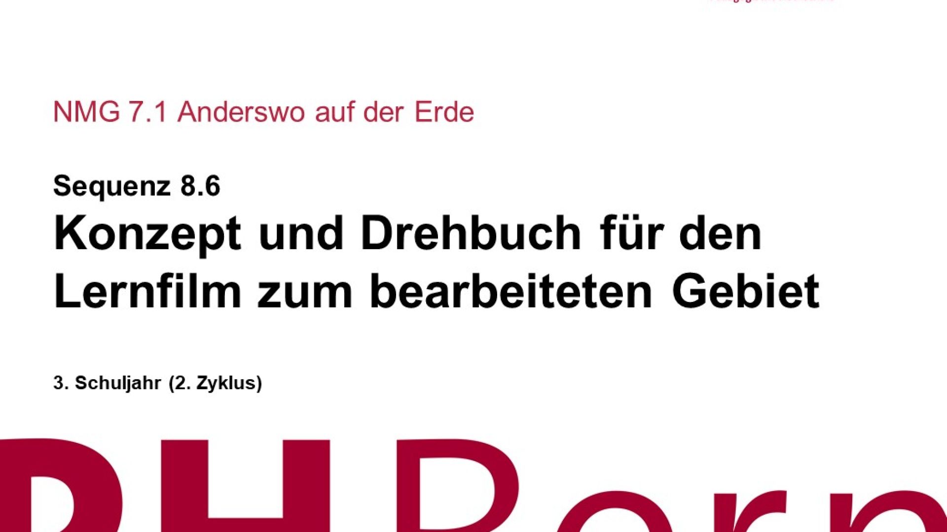 Konzept und Drehbuch für den Lernfilm zum bearbeiteten Gebiet 8.6