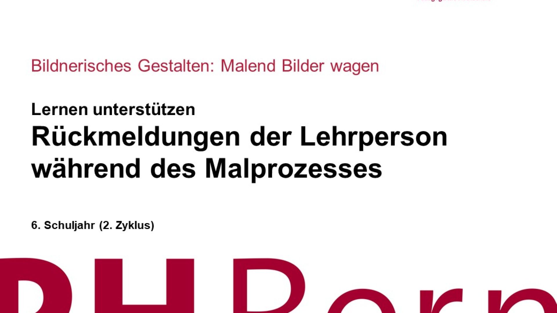 Rückmeldungen der Lehrperson während des Malprozesses