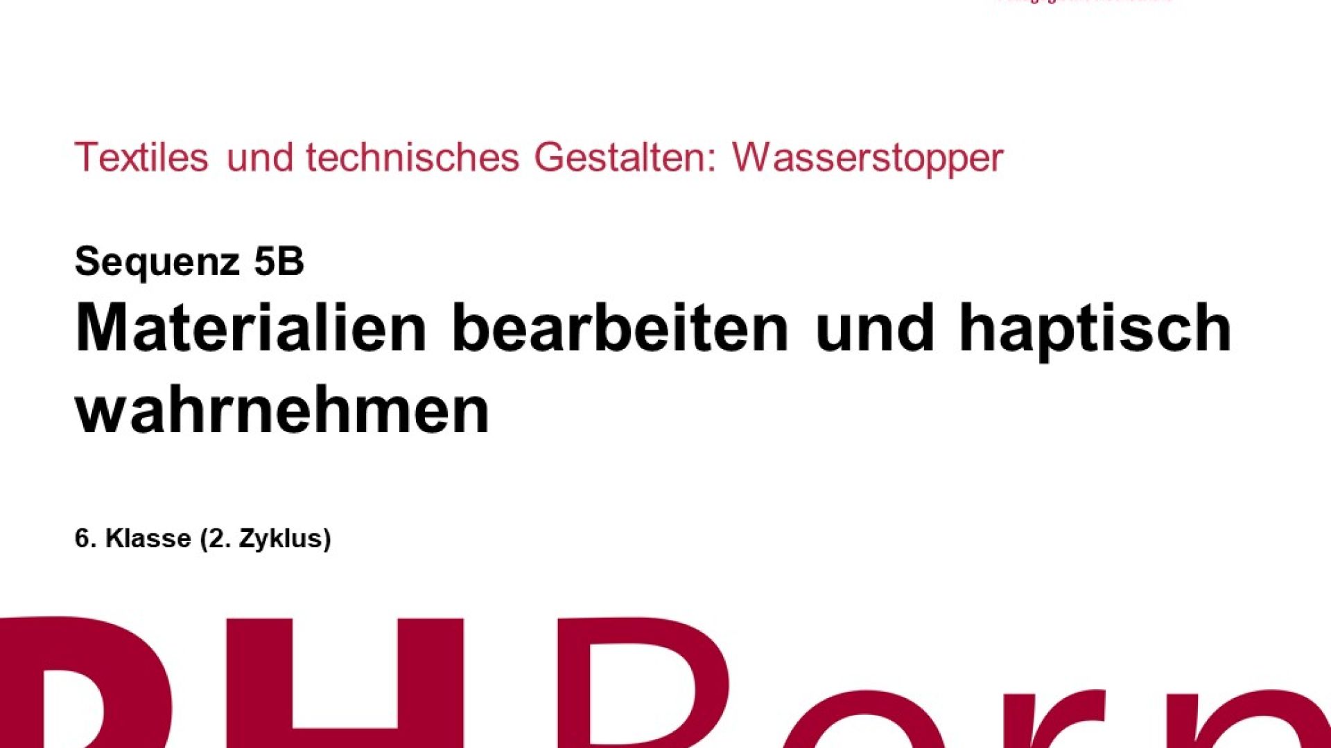 Materialien bearbeiten und haptisch wahrnehmen