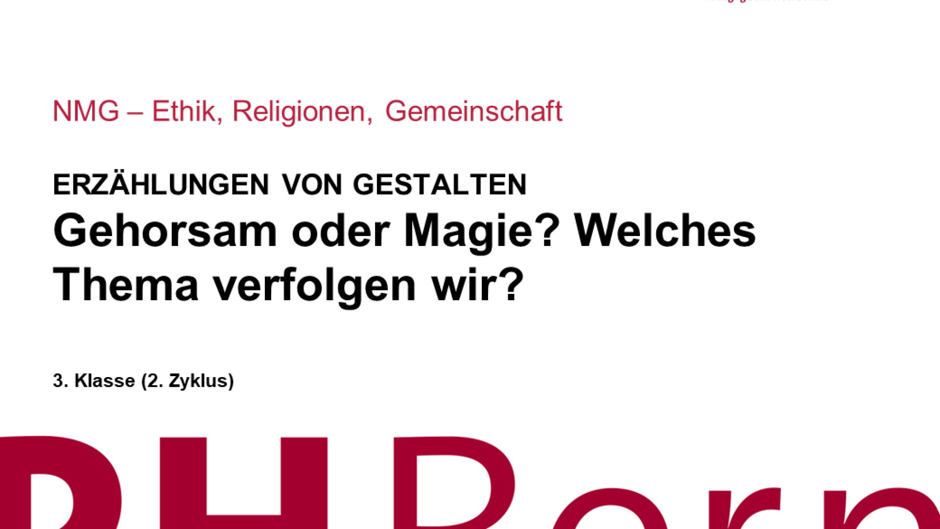 Gehorsam oder Magie? Welches Thema verfolgen wir?