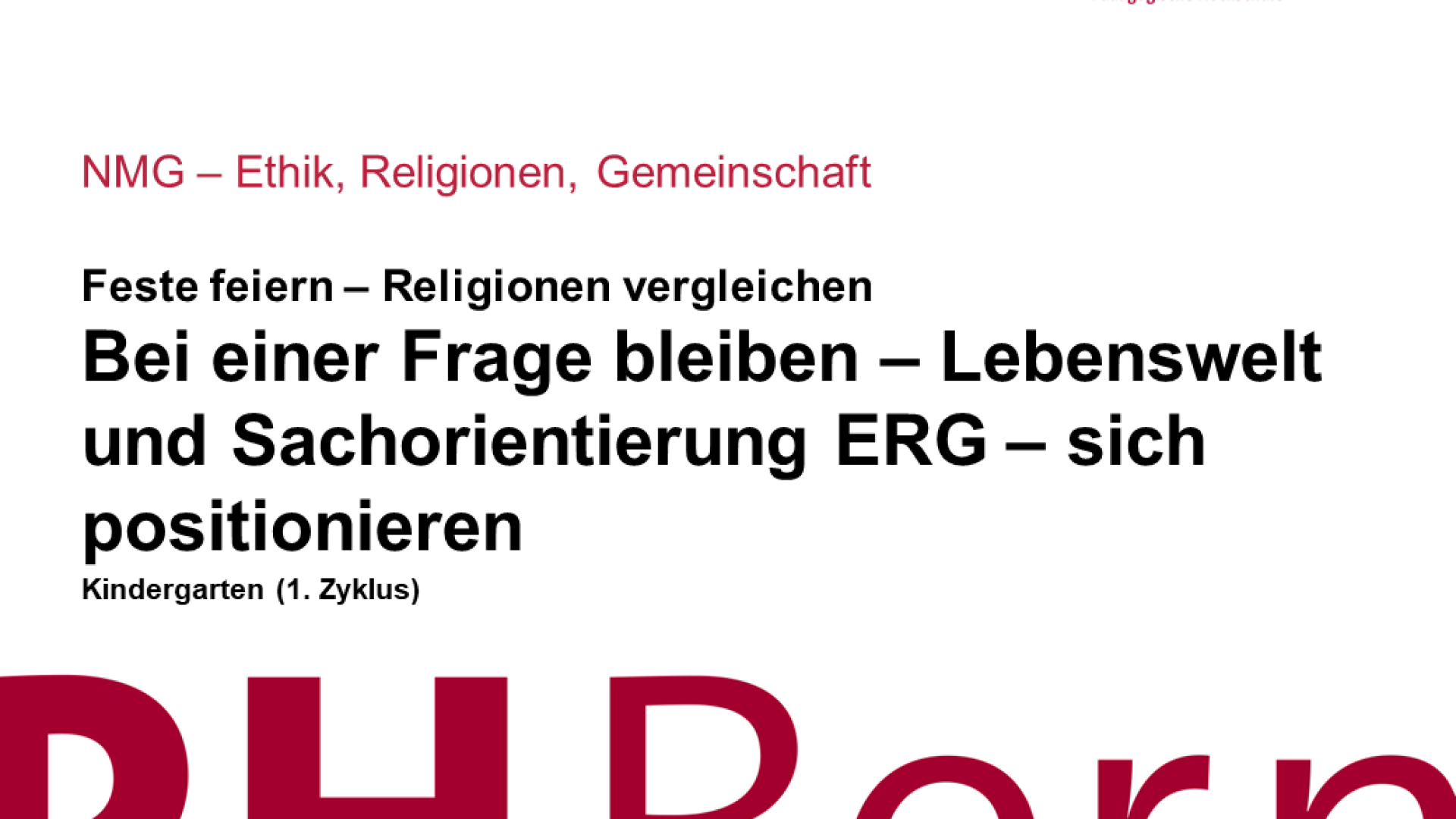 Bei einer Frage bleiben – Lebenswelt und Sachorientierung ERG – sich positionieren