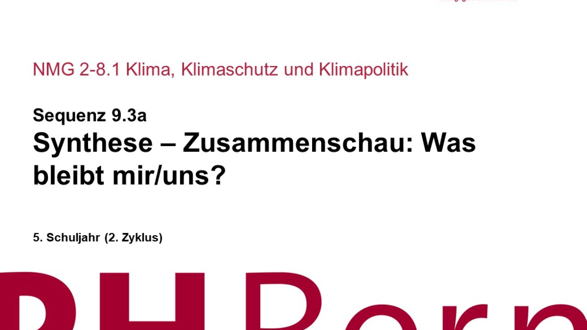 Synthese – Zusammenschau: Was bleibt mir/uns? 9.3a