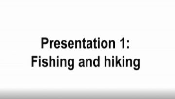 Unterrichtsmitschnitt Film 9 – Presentation 1: Fishing and hiking